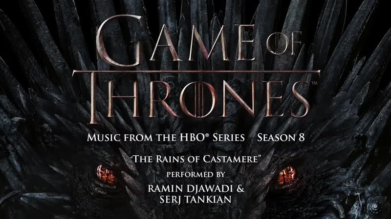 Game of thrones s8 the rains of castamere ramin djawadi serj tankian (official video)
