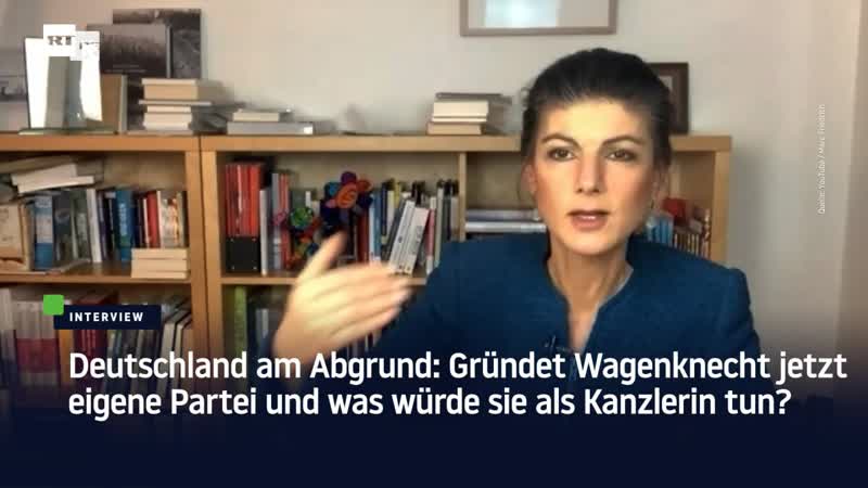 Deutschland am abgrund gründet wagenknecht jetzt eigene partei und was würde sie als kanzlerin tun?
