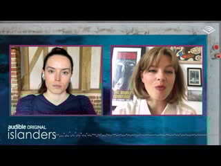Daisy ridley & elinor cook discuss authenticity, the creative process, and 'islanders' | audible