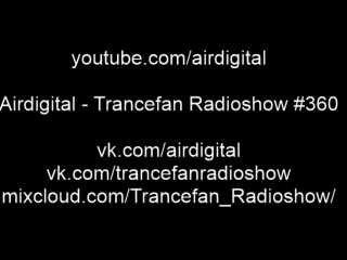 Airdigital trancefan radioshow #360 (live)