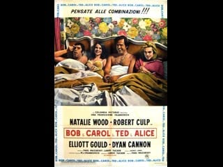 Bob and carol and ted and alice (1969) 1080p natalie wood, robert culp, elliott gould, dyan cannon