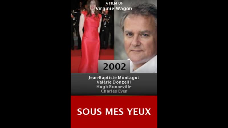 На моих глазах sous mes yeux (2002) франция