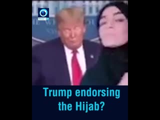 Trump endorsing the hijab?