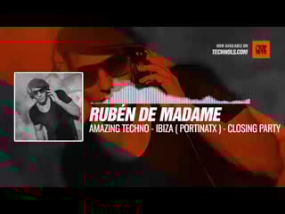 Rubén de madame amazing techno ibiza ( portinatx ) closing party 5th october 2019