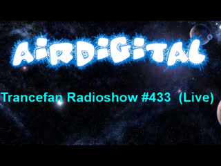 Airdigital trancefan radioshow #433 (live)