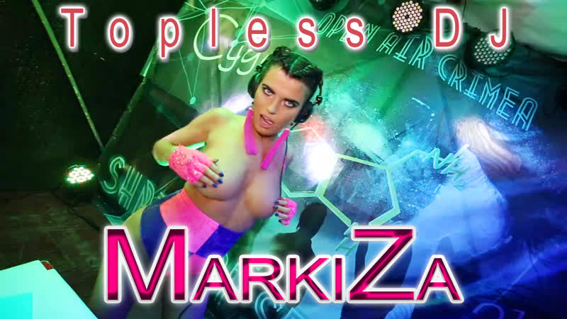 Markiza porn video – Topless dj markiza