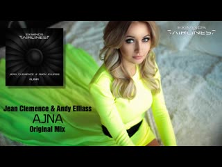 Jean clemence andy elliass ajna (original mix) [eximinds airlines]