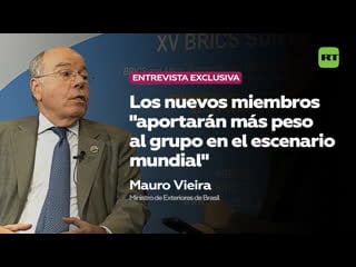 Exclusiva el canciller de brasil comenta la expansión de los brics