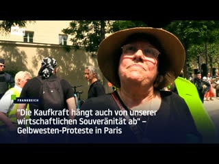 "die kaufkraft hängt auch von unserer wirtschaftlichen souveränität ab" – gelbwesten proteste in paris