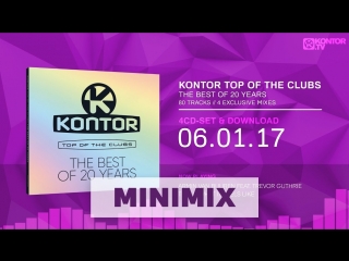 Kontor top of the clubs the best of 20 years (official minimix hd)/2016