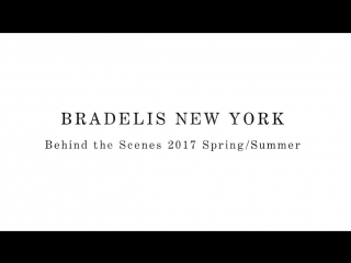 Bradelis new york behind the scenes 2017 lookbook