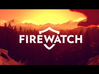 Атмосферный firewatch 1 [бухие молодые]