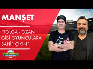 Fenerbahçe taraftarı tolga, ozan gibi oyunculara sahip çıksın ali ece serdar