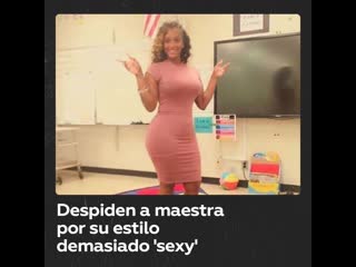 Despiden a maestra por vestirse 'demasiado sexy' para dar clases