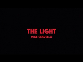 Mike cervello the light [trailer]