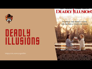 Смертельные иллюзии (2021) deadly illusions