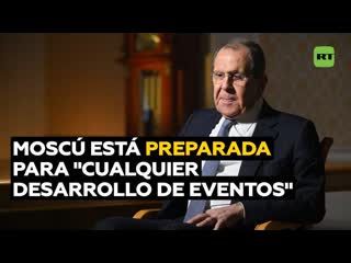 Lavrov "ee uu tacha a rusia de enemigo; si es así, estamos preparados para cualquier desarrollo de eventos"