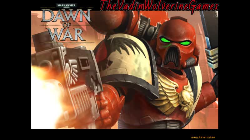 Warhammer 40 000 dawn of war прохождение, часть 1 (без комментариев)