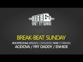 180325 breaks sunday (acidova, fry daddy, enhide) @ salt storage