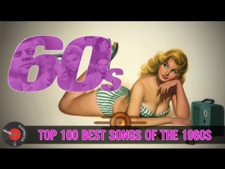 Oldies but goodies 60s unforgettable 60s hits the 100 best songs of the 1960