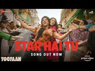 Star hai tu toofaan | farhan akhtar, mrunal thakur | siddharth m, divya k, himani k | javed akhtar | sel