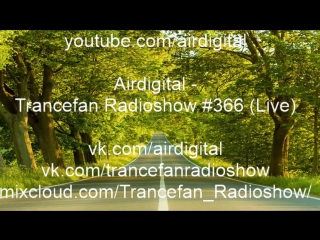 Airdigital trancefan radioshow #366 (live)