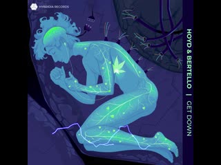 Hoyd & bertello get down [hybridia records]
