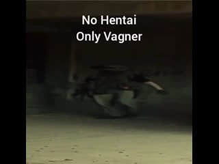 No hentai,only vagner