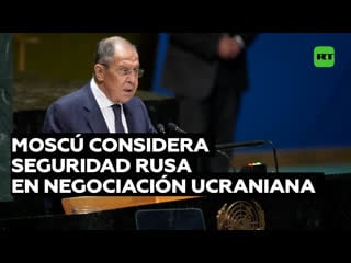 Lavrov estamos dispuestos a negociar con kiev teniendo en cuenta la realidad sobre el terreno