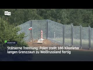 Stählerne trennung polen stellt 186 kilometer langen grenzzaun zu weissrussland fertig