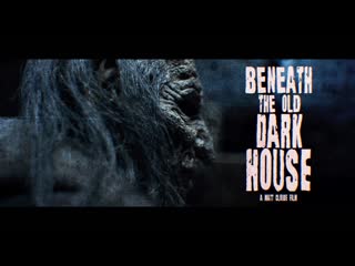 За дверьми старого тёмного дома (2022) beneath the old dark house