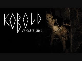 Kobold vr experience trailer