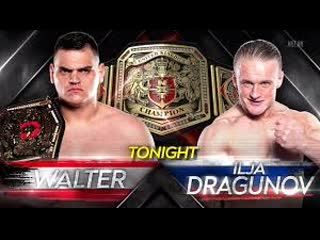 Nxt uk ilja dragunov vs walter highlights