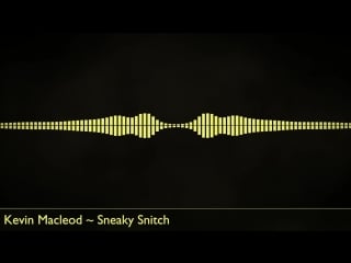 Kevin macleod ~ sneaky snitch ~ visualized