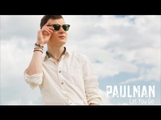 Paulman (львов) let you go