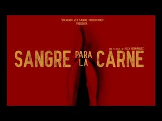 Молодые за плоть sangre para la carne (2019) мексика