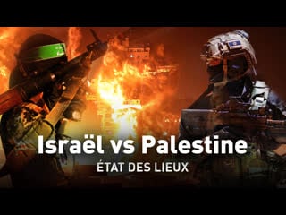 Israël vs palestine état des lieux