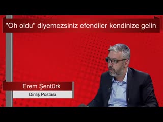 “oh oldu” diyemezsiniz efendiler kendinize gelin erem şentürk sesli makale