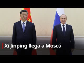 En vivo xi jinping llega a moscú