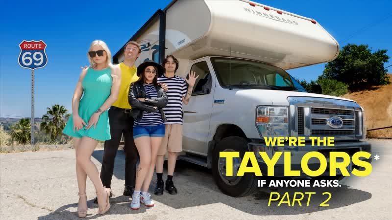 🎬 kenzie taylor, gal ritchie, chad alva, charles dera, elias cash we’re the taylors part 2 on the road milfty, mylf