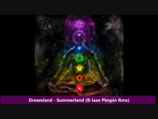 Dreamland summerland (b laze pimpin rmx)