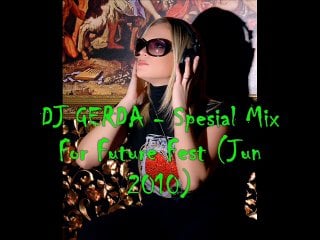 Dj gerda spesial mix for future fest (jun 2010)
