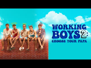 Работяги 2 выбери себе папика (2023) working boys 2 choose your papa