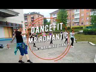 Mr romantic don omar, mike stanly@dancefit