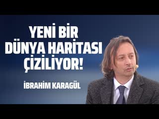 Yeni̇ bi̇r dünya hari̇tasi çi̇zi̇li̇yor! (i̇brahim karagül gazeteoku sesli makale)