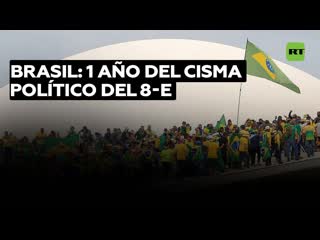 El cisma político del 8 e brasil recuerda un año del ataque bolsonarista contra la democracia