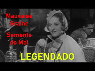 "mauvaise graine" ou "semente do mal" (1934) de billy wilder e alexander esway legendado