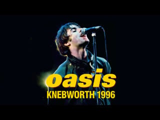 Oasis knebworth 1996 (2021) oasis knebworth 1996