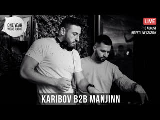 10/08 karibov b2b manjinn live on woxeradio oneyear