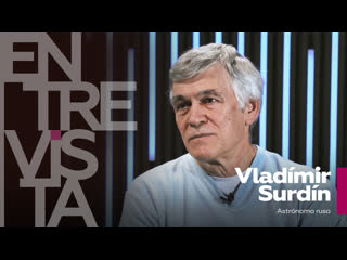 Vladímir surdín, astrónomo ruso cuando la estrella betelgeuse explote "no habrá noche en la tierra"